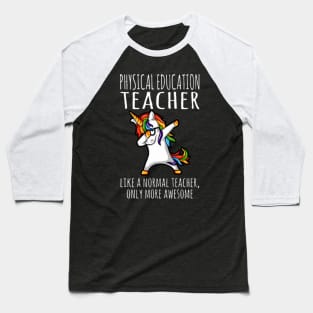 physical education teacher like a normal teacher Baseball T-Shirt